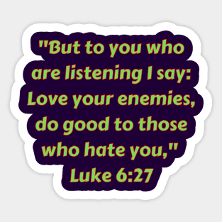 Bible Verse Luke 6:27 Sticker